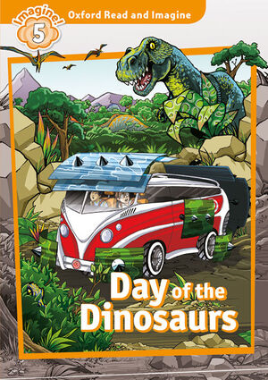 OXFORD READ AND IMAGINE 5. DAY OF THE DINOSAURS MP