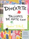 DIVIERTETE. TALLERES DE ARTE CON HERVE TULLET