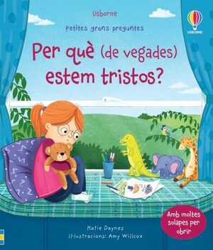 PER QUE A VEGADES ESTIM TRISTOS