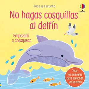 NO HAGAS COSQUILLAS AL DELFIN