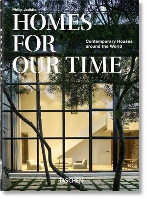 HOMES FOR OUR TIME. CONTEMPORARY HOUSES AROUND THE WORLD. 45TH ED.
