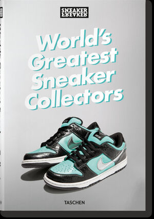 SNEAKER FREAKER. WORLD'S GREATEST SNEAKER COLLECTORS