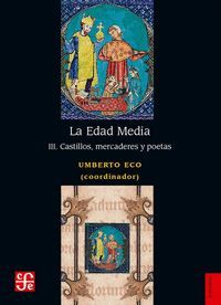 LA EDAD MEDIA III. CASTILLOS, MERCADERES Y POETAS