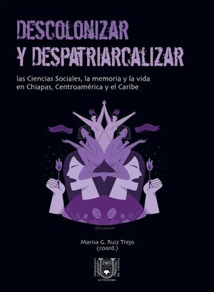 DESCOLONIZAR Y DESPATRIARCALIZAR