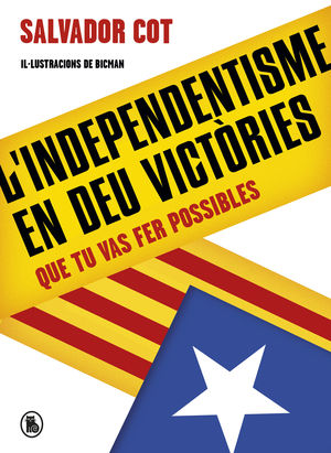 L'INDEPENDENTISME EN DEU VICTÒRIES (QUE TU VAS FER POSSIBLES)