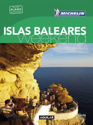 ISLAS BALEARES (LA GUÍA VERDE WEEKEND)