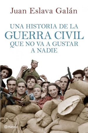 UNA HISTORIA DE LA GUERRA CIVIL QUE NO VA A GUSTAR A NADIE