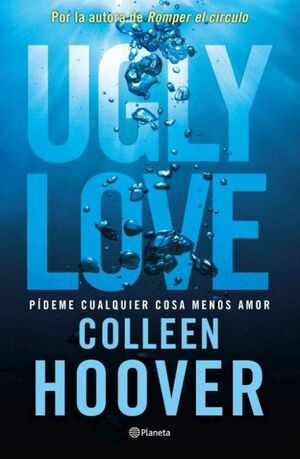 UGLY LOVE. PIDEME CUALQUIER COSA MENOS AMOR