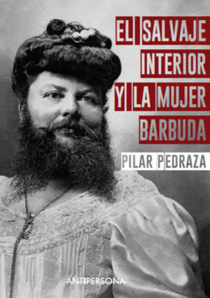 EL SALVAJE INTERIOR Y LA MUJER BARBUDA