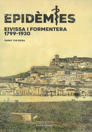 EPIDÈMIES. EIVISSA I FORMENTERA 1799-1930