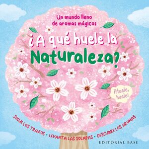 ¿A QUE HUELE LA NATURALEZA?
