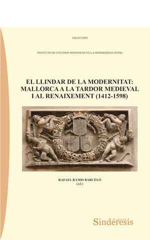 EL LLINDAR DE LA MODERNITAT: MALLORCA A LA TARDOR MEDIEVAL I AL RENAIXEMENT (141