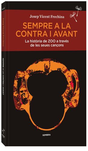 SEMPRE A LA CONTRA I AVANT:LA HISTORIA DE ZOO