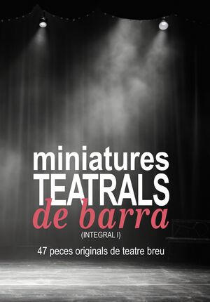 MINIATURES TEATRALS DE BARRA (INTEGRAL I