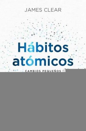 HÁBITOS ATÓMICOS. EDICIÓN ESPECIAL TAPA DURA