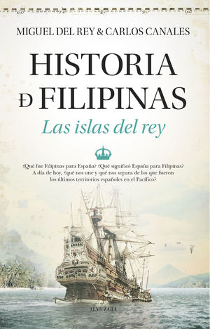 HISTORIA DE FILIPINAS. LAS ISLAS DEL REY