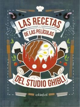 RECETAS DE LAS PELICULAS DEL STUDIO GHIBLI,LAS