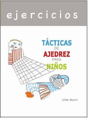 TACTICAS DE AJEDREZ PARA NIÑOS. CUADERNO DE EJERCICIOS