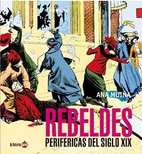 REBELDES PERIFÉRICAS DEL SIGLO XIX