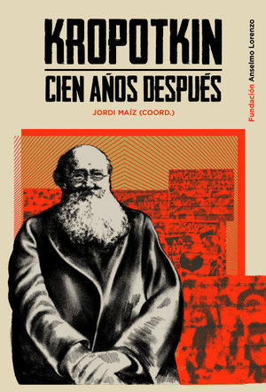 KROPOTKIN CIEN AÑOS DESPUÉS