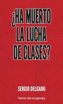 ¿HA MUERTO  LA LUCHA  DE CLASES?