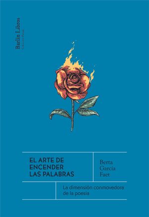 ARTE DE ENCENDER LAS PALABRAS, EL