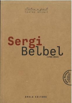 SERGI BELBEL. TEATRE REUNIT (1985-2018)