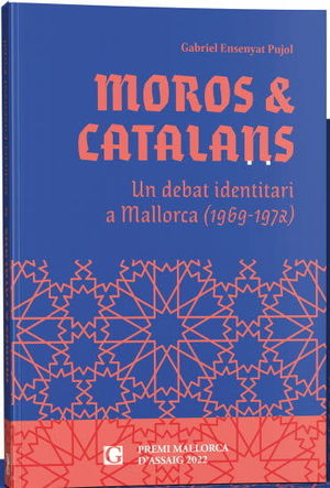 MOROS & CATALANS. UN DEBAT IDENTITARI A MALLORCA (1969-1972)