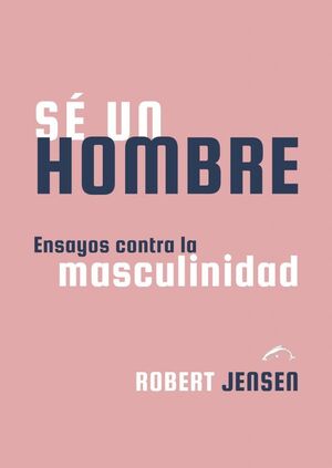 SÉ UN HOMBRE