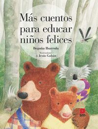 MAS CUENTOS PARA EDUCAR NIÑOS FELICES.(CUENTOS PAR