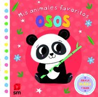 MIS ANIMALES FAVORITOS. OSOS (0-2 AÑOS) (LIBROS DE TACTO)