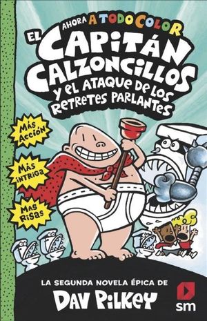2.CAPITAN CALZONCILLOS Y ATAQUE DE RETRETES PARLAN