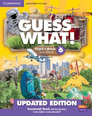 GUESS WHAT! LEVEL 6 PUPIL'S BOOK WITH ENHANCED EBOOK SPECIAL EDITION FOR SPAIN U