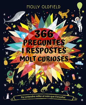 366 PREGUNTES I RESPOSTES MOLT CURIOSES. PER ENTENDRE MILLOR EL MÓN QUE T'ENVOLT