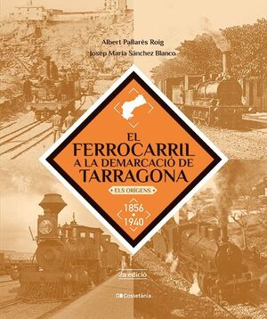 EL FERROCARRIL A LA DEMARCACIÓ DE TARRAGONA