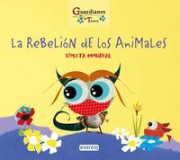 LA REBELION DE LOS ANIMALES GUARDIANES DE LA TIERRA)