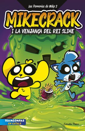 LAS PERRERIAS DE MIKE 3. LA VENJANÇA DEL REI SLIME
