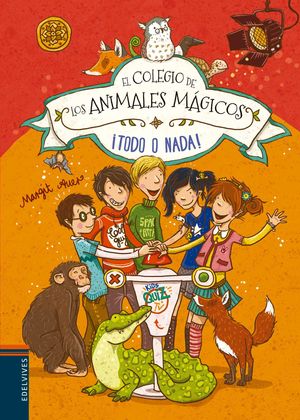 5.­TODO O NADA!.(EL COLEGIO DE LOS ANIMALES MAGICO