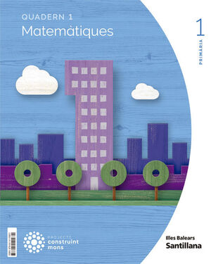 QUADERN MATEMATIQUES 1 PRIMARIA 1 TRIM CONSTRUINT MONS