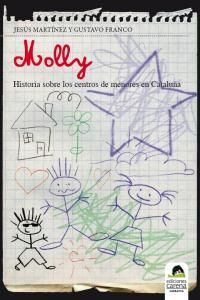 MOLLY : HISTORIA SOBRE LOS CENTROS DE MENORES EN CATALUÑA