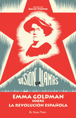 VISION EN LLAMAS.EMMA GOLDMAN SOBRE LA REVOLUCION ESPAÑOLA