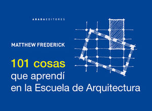 101 COSAS QUE APRENDI EN LA ESCUELA DE ARQUITECTUR