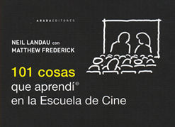 101 COSAS QUE APRENDI EN LA ESCUELA DE CINE 3ªED