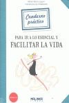 CUADERNO PRACTICO PARA IR A LO ESENCIAL Y FACILITA