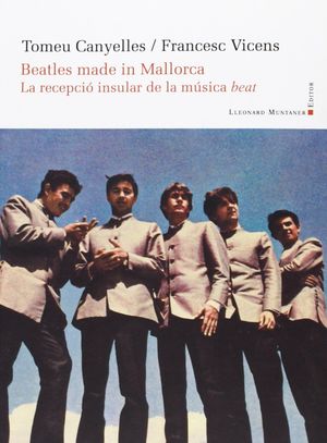 BEATLES MADE IN MALLORCA. LA RECEPCIO INSULAR DE L