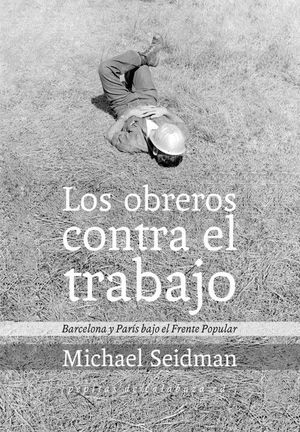 OBREROS CONTRA EL TRABAJO, LOS
