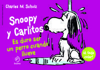 SNOOPY Y CARLITOS 3 ES DURO SER PERRO CUANDO LLUEV