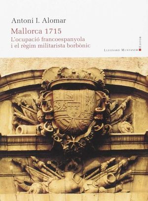 MALLORCA 1715. L'OCUPACIO FRANCOESPANYOLA I EL REG