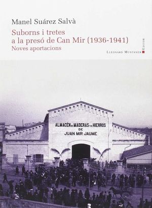 SUBORNS I TRETES A LA PRESO DE CAN MIR (1936-1941)