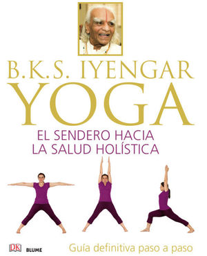 YOGA. EL SENDERO HACIA LA SALUD HOLISTICA